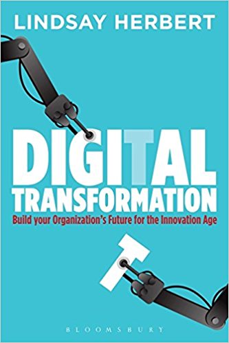 Digital Transformation: Build Your Organization’s Future for the Innovation Age